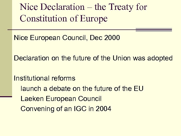 Nice Declaration – the Treaty for Constitution of Europe Nice European Council, Dec 2000