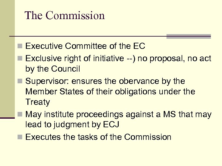 The Commission n Executive Committee of the EC n Exclusive right of initiative --)