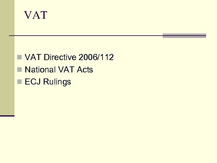 VAT n VAT Directive 2006/112 n National VAT Acts n ECJ Rulings 
