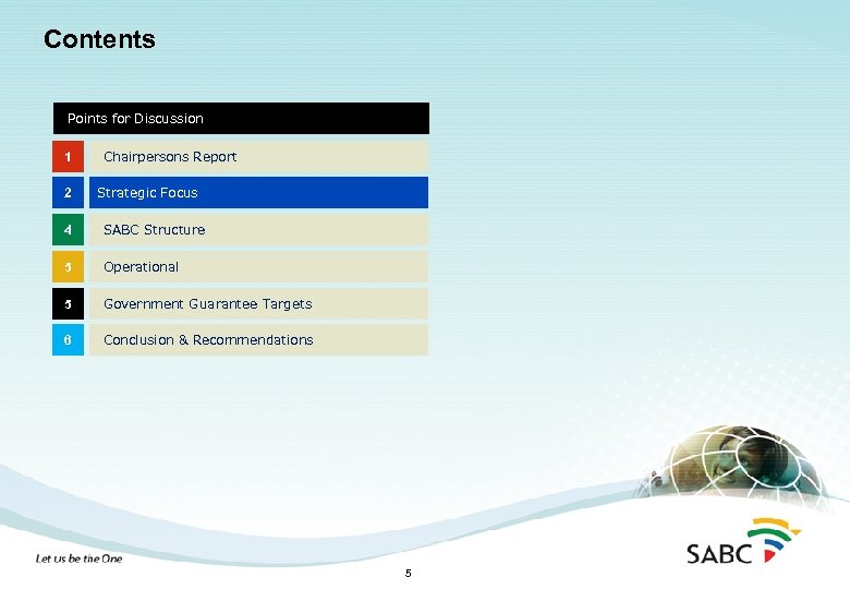 Contents Points for Discussion 1 2 Chairpersons Report Strategic Focus 4 SABC Structure 5