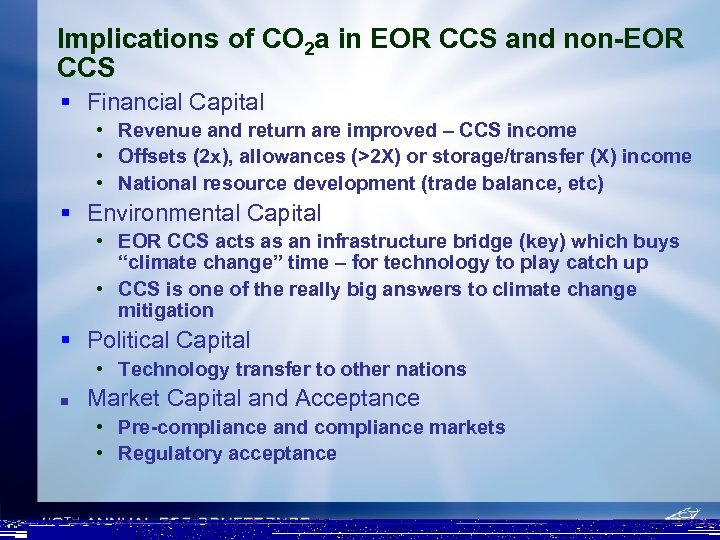 Implications of CO 2 a in EOR CCS and non-EOR CCS § Financial Capital