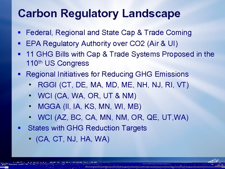 Carbon Regulatory Landscape § Federal, Regional and State Cap & Trade Coming § EPA