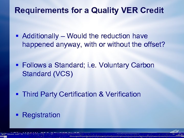 Requirements for a Quality VER Credit § Additionally – Would the reduction have happened