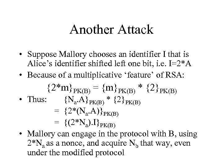 Another Attack • Suppose Mallory chooses an identifier I that is Alice’s identifier shifted