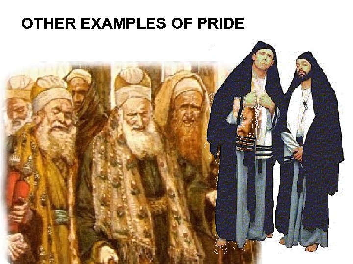 OTHER EXAMPLES OF PRIDE 