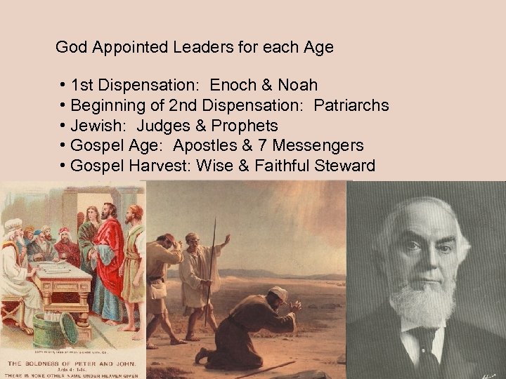 God Appointed Leaders for each Age • 1 st Dispensation: Enoch & Noah •