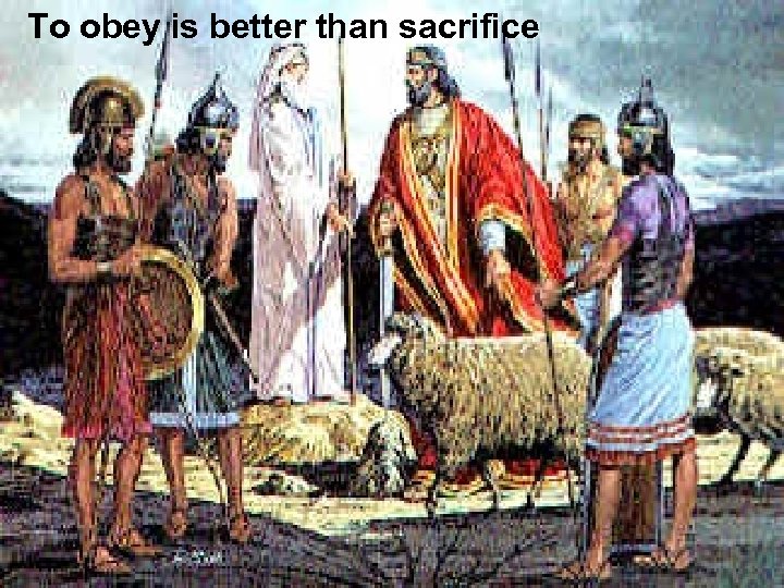 To obey is better than sacrifice 