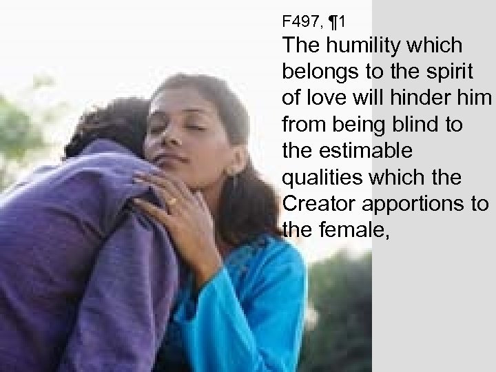 F 497, ¶ 1 The humility which belongs to the spirit of love will