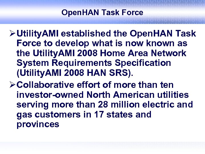 Open. HAN Task Force Ø Utility. AMI established the Open. HAN Task Force to