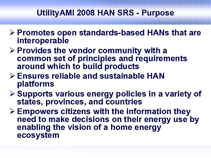 Utility. AMI 2008 HAN SRS - Purpose Ø Promotes open standards-based HANs that are