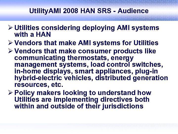 Utility. AMI 2008 HAN SRS - Audience Ø Utilities considering deploying AMI systems with