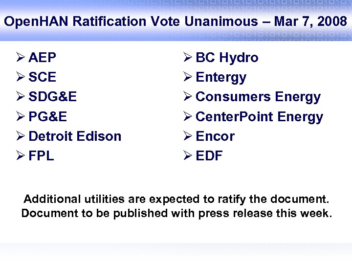 Open. HAN Ratification Vote Unanimous – Mar 7, 2008 Ø AEP Ø SCE Ø