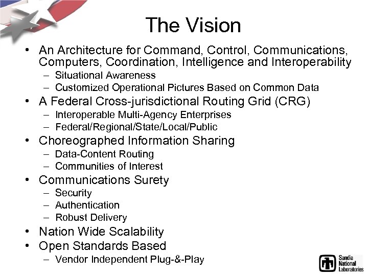 The Vision • An Architecture for Command, Control, Communications, Computers, Coordination, Intelligence and Interoperability