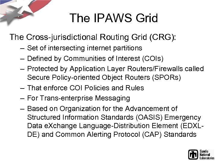 The IPAWS Grid The Cross-jurisdictional Routing Grid (CRG): – Set of intersecting internet partitions