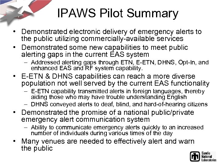 IPAWS Pilot Summary • Demonstrated electronic delivery of emergency alerts to the public utilizing