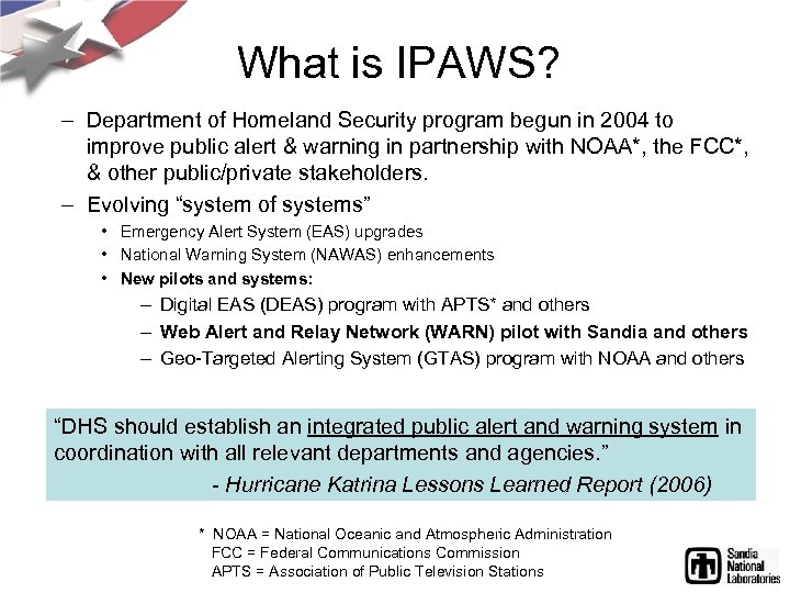 What is IPAWS? – Department of Homeland Security program begun in 2004 to improve