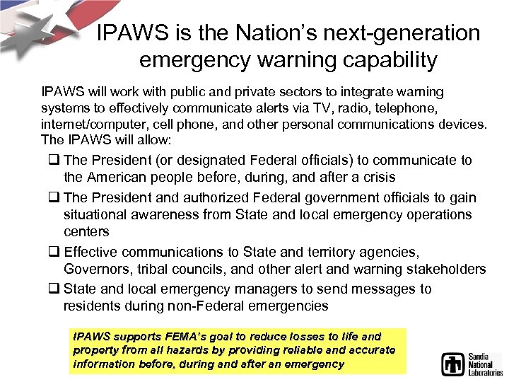 IPAWS is the Nation’s next-generation emergency warning capability IPAWS will work with public and