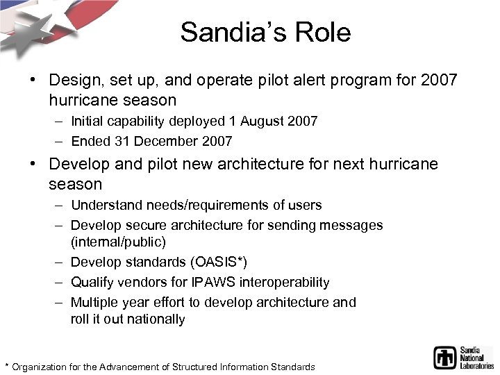 Sandia’s Role • Design, set up, and operate pilot alert program for 2007 hurricane