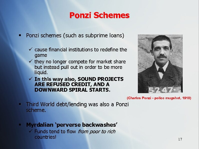 Ponzi Schemes § Ponzi schemes (such as subprime loans) ü cause financial institutions to