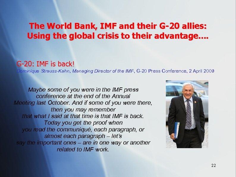 The World Bank, IMF and their G-20 allies: Using the global crisis to their