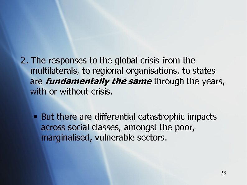 2. The responses to the global crisis from the multilaterals, to regional organisations, to
