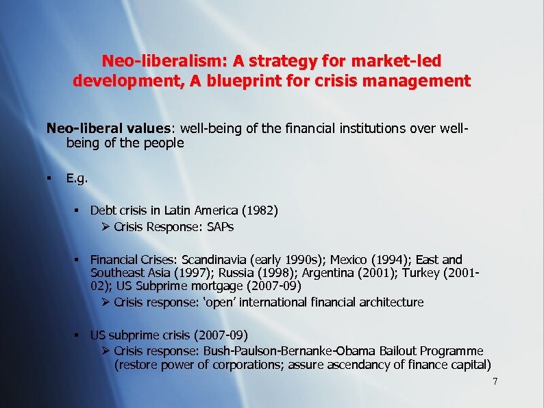 Neo-liberalism: A strategy for market-led development, A blueprint for crisis management Neo-liberal values: well-being