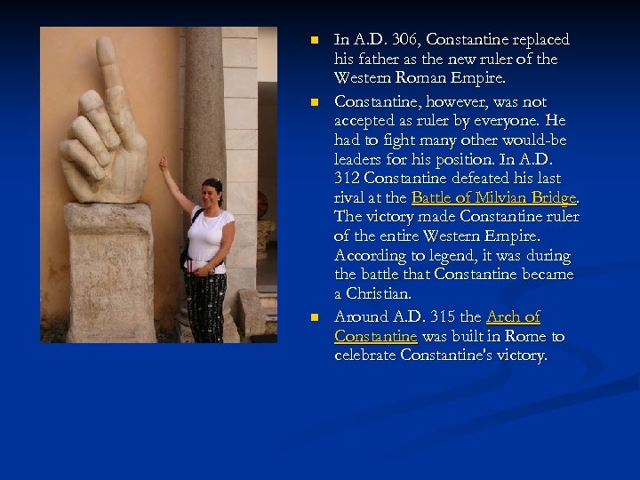 n n n In A. D. 306, Constantine replaced his father as the new