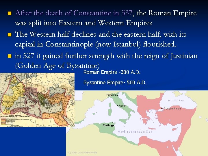 n n n After the death of Constantine in 337, the Roman Empire was