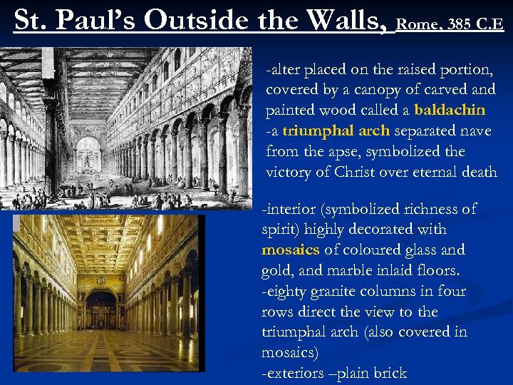 St. Paul’s Outside the Walls, Rome, 385 C. E -alter placed on the raised