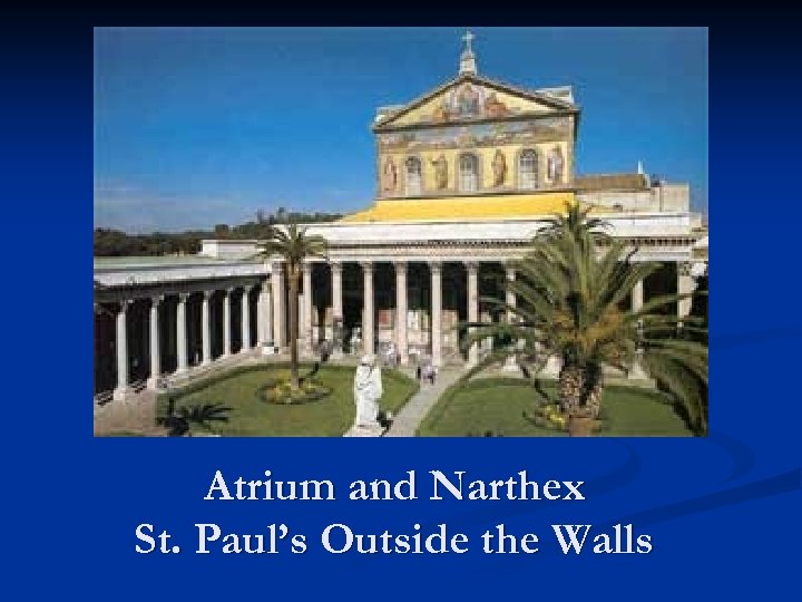 Atrium and Narthex St. Paul’s Outside the Walls 
