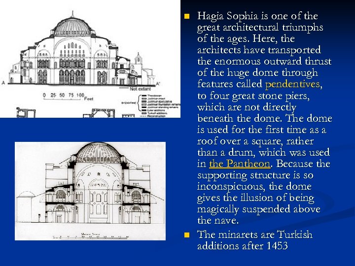 n n Hagia Sophia is one of the great architectural triumphs of the ages.