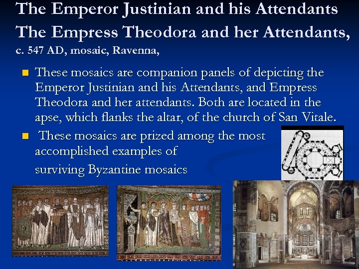 The Emperor Justinian and his Attendants The Empress Theodora and her Attendants, c. 547