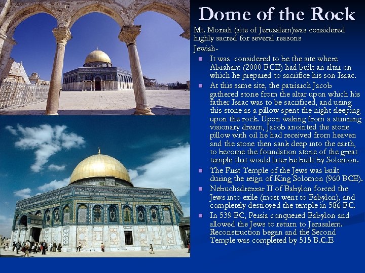 Dome of the Rock n n Mt. Moriah (site of Jerusalem)was considered highly sacred