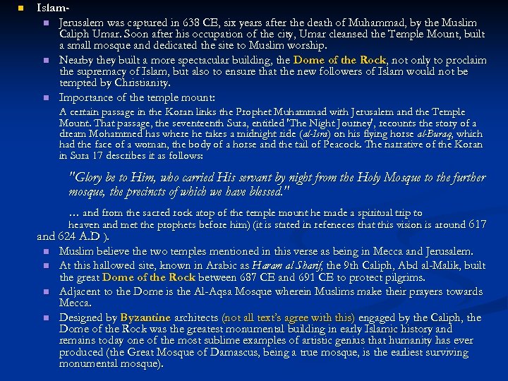 n Islamn Jerusalem was captured in 638 CE, six years after the death of