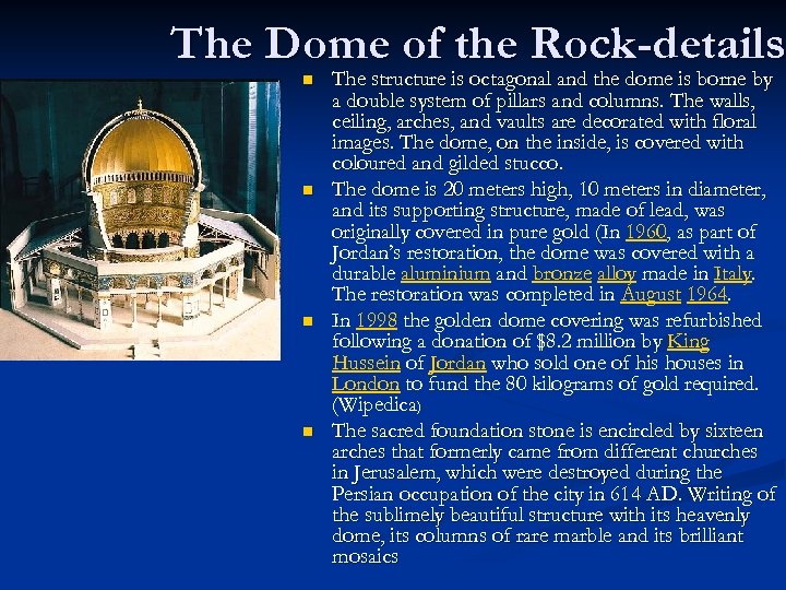 The Dome of the Rock-details n n The structure is octagonal and the dome