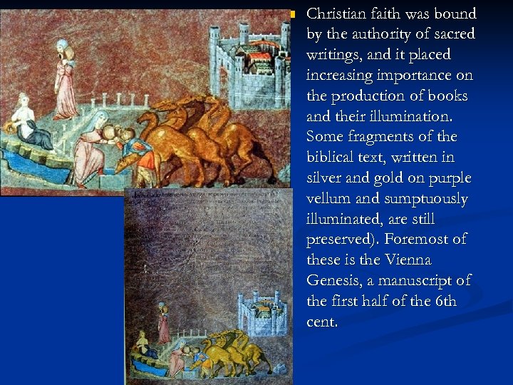 n Christian faith was bound by the authority of sacred writings, and it placed