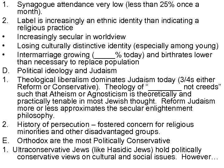 1. 2. • • • D. 1. 2. E. 1. Synagogue attendance very low
