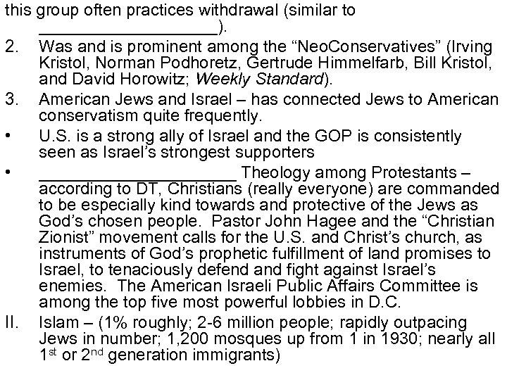 this group often practices withdrawal (similar to __________). 2. Was and is prominent among