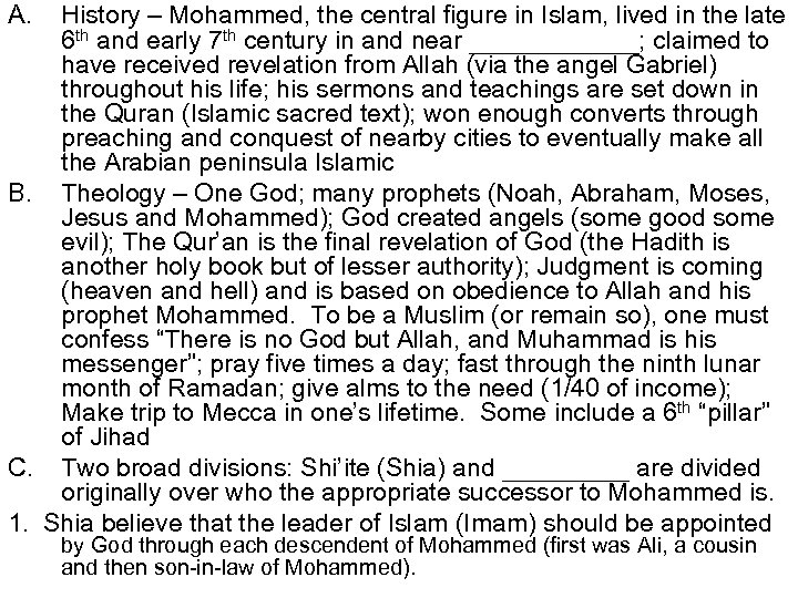 A. History – Mohammed, the central figure in Islam, lived in the late 6