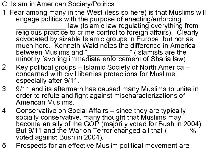 C. Islam in American Society/Politics 1. Fear among many in the West (less so