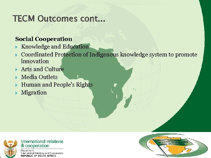 TECM Outcomes cont. . . Social Cooperation Knowledge and Education Coordinated Protection of Indigenous
