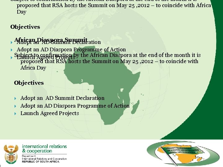 Subject to confirmation by the African Diaspora at the end of the month it