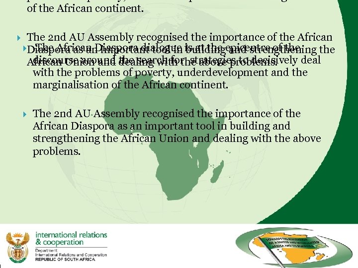 of the African continent. The 2 nd AU Assembly recognised the importance of the