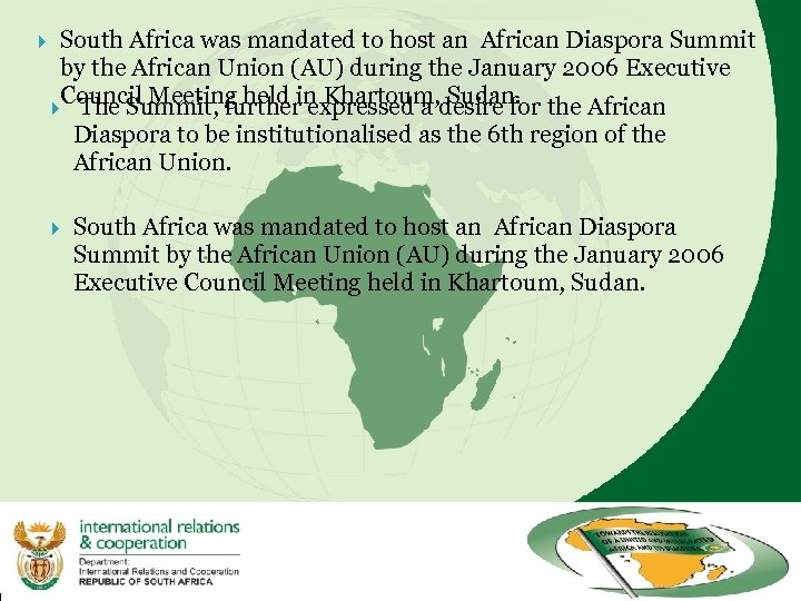  South Africa was mandated to host an African Diaspora Summit by the African