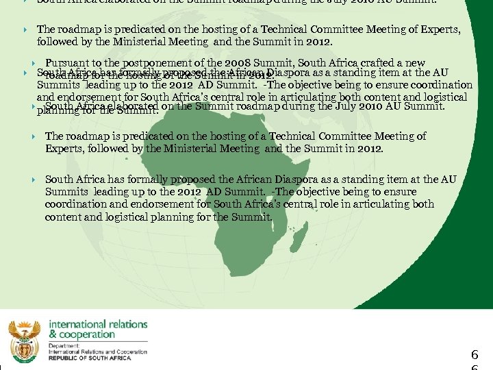 South Africa elaborated on the Summit roadmap during the July 2010 AU Summit. The