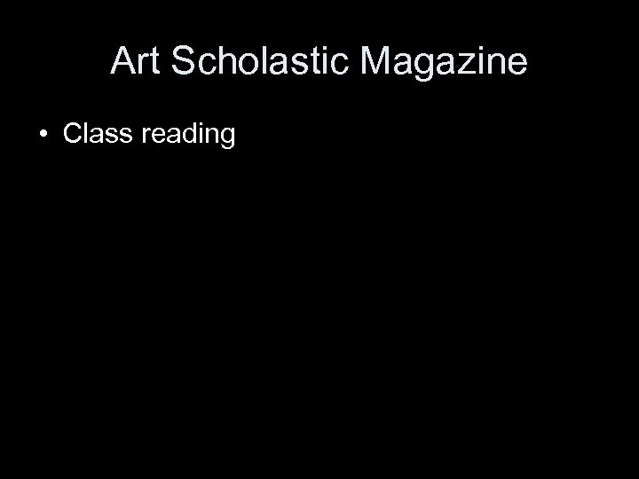 Art Scholastic Magazine • Class reading 