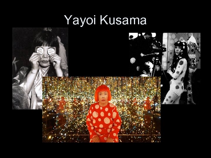 Yayoi Kusama 