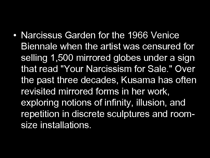  • Narcissus Garden for the 1966 Venice Biennale when the artist was censured