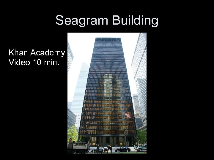 Seagram Building Khan Academy Video 10 min. 