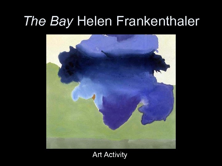 The Bay Helen Frankenthaler Art Activity 